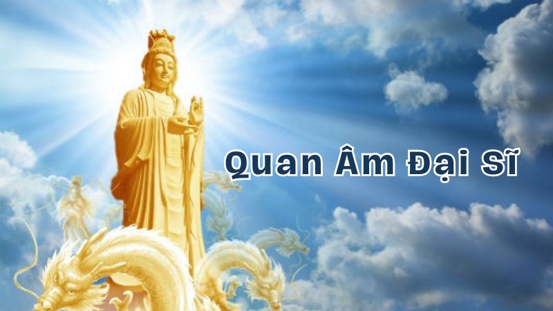 Quan Âm Đại Sĩ Là Ai?