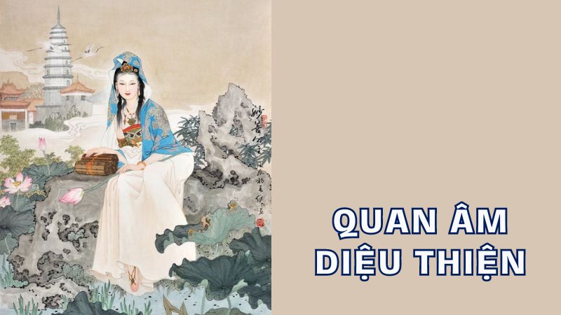 Khám Phá Huyền Thoại Quan Âm Diệu Thiện