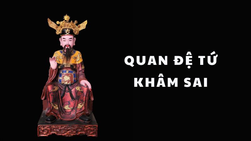 Quan Đệ Tứ Khâm Sai: Sự Tích và Vị Thế